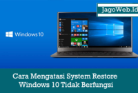 Cara Mengatasi System Restore Windows 10 Tidak Berfungsi