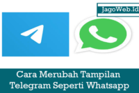 Cara Merubah Tampilan Telegram Seperti Whatsapp