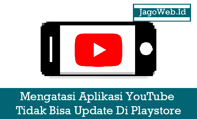 Mengatasi Aplikasi YouTube Tidak Bisa Update Di Playstore Mengatasi Aplikasi YouTube Tidak Bisa Update Di Playstore