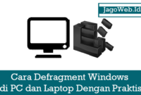 Windows 10 Lemot, Defrag Hardisk Agar Lebih Optimal