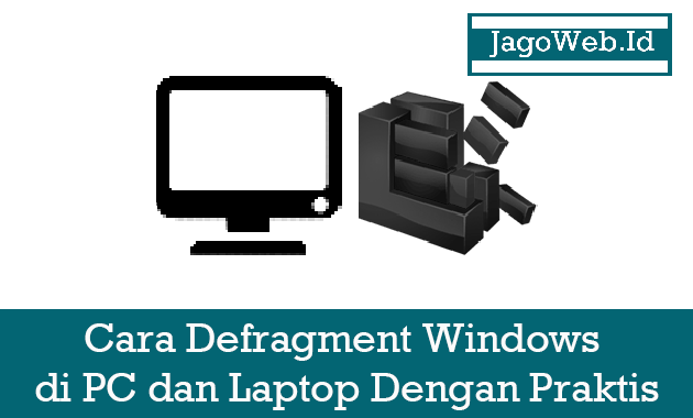 Cara Defrag Windows Windows 10 Lemot, Defrag Hardisk Agar Lebih Optimal