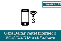 Cara Daftar Paket Internet 3 2G/3G/4G Murah Terbaru