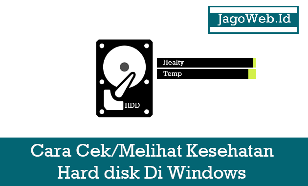 Cara Cek/Melihat Kesehatan Hard disk Di Windows Dengan Mudah